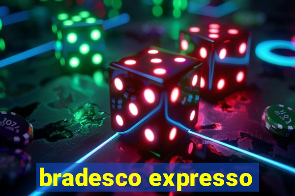 bradesco expresso